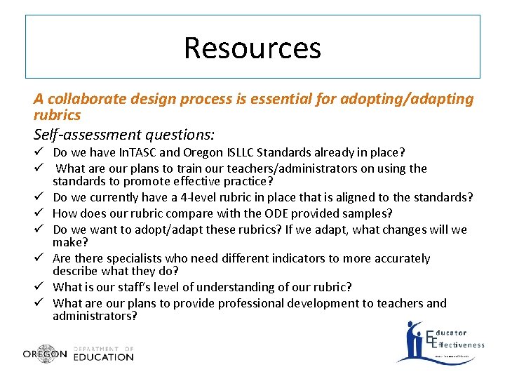 Resources A collaborate design process is essential for adopting/adapting rubrics Self-assessment questions: ü Do