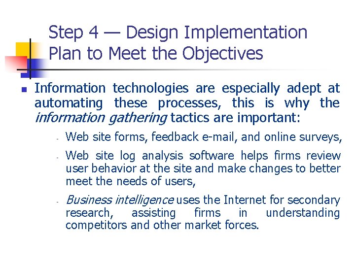 Step 4 — Design Implementation Plan to Meet the Objectives n Information technologies are