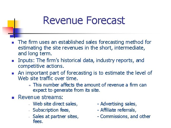 Revenue Forecast n n n The firm uses an established sales forecasting method for
