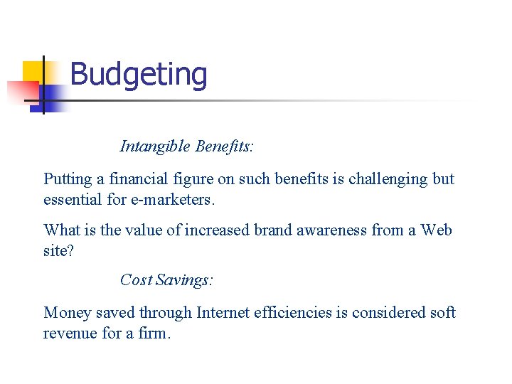 Budgeting Intangible Benefits: Putting a financial figure on such benefits is challenging but essential