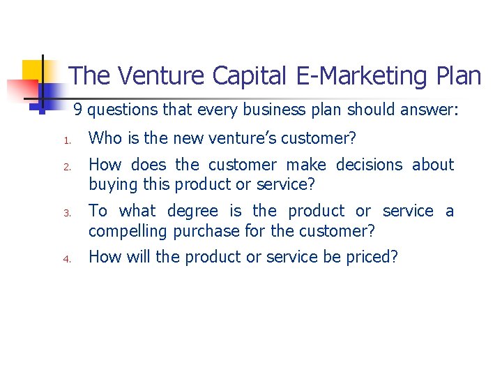 The Venture Capital E-Marketing Plan 9 questions that every business plan should answer: n