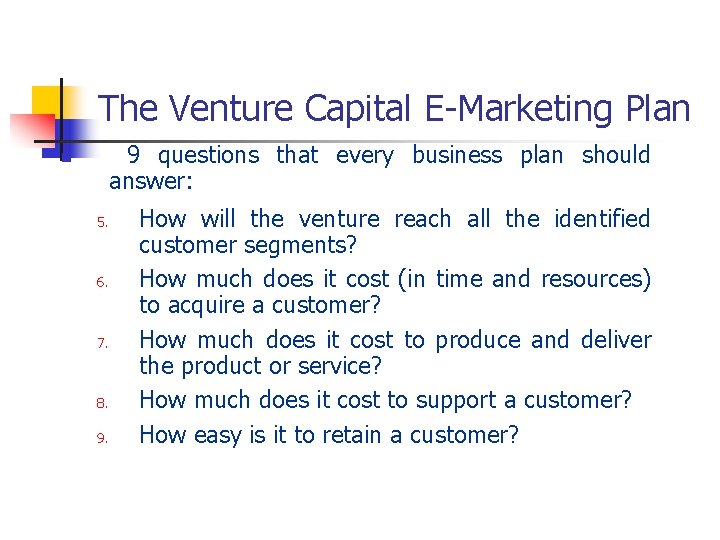 The Venture Capital E-Marketing Plan 9 questions that every business plan should answer: n