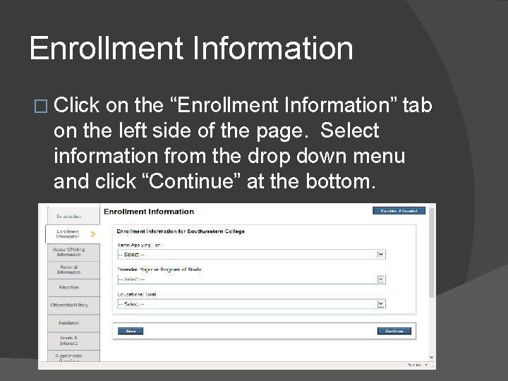 Enrollment Information � Click on the “Enrollment Information” tab on the left side of