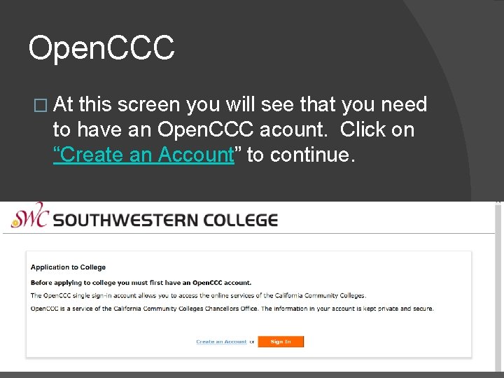 Open. CCC � At this screen you will see that you need to have