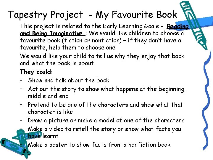 Tapestry Project - My Favourite Book This project is related to the Early Learning