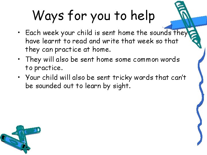 Ways for you to help • Each week your child is sent home the Ways for you to help • Each week your child is sent home the