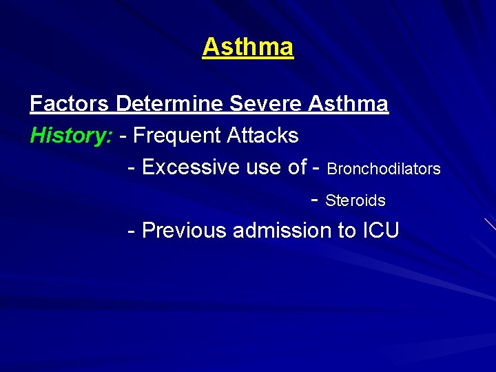 Asthma Factors Determine Severe Asthma History: - Frequent Attacks - Excessive use of -