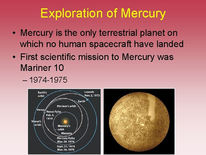 Exploration of Mercury • Mercury is the only terrestrial planet on which no human Exploration of Mercury • Mercury is the only terrestrial planet on which no human