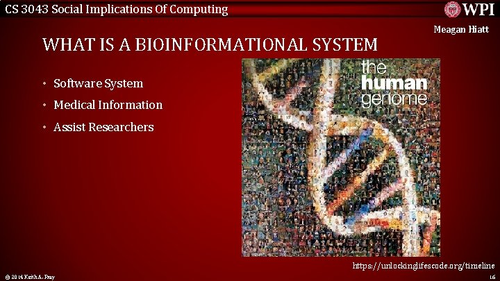 CS 3043 Social Implications Of Computing WHAT IS A BIOINFORMATIONAL SYSTEM Meagan Hiatt •