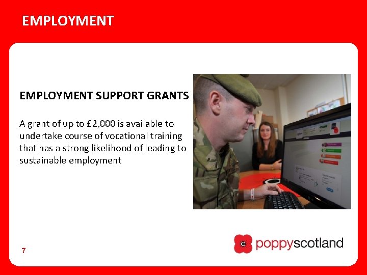 EMPLOYMENT SUPPORT GRANTS A grant of up to £ 2, 000 is available to