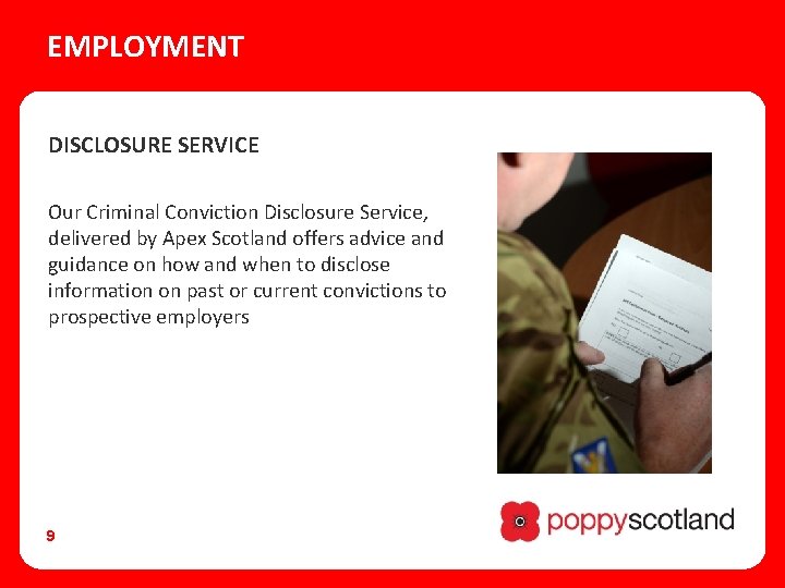 EMPLOYMENT DISCLOSURE SERVICE Our Criminal Conviction Disclosure Service, delivered by Apex Scotland offers advice