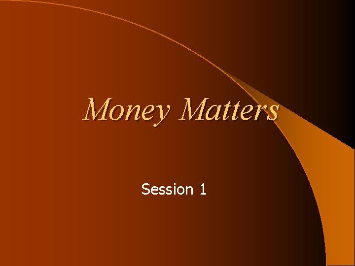 Money Matters Session 1 