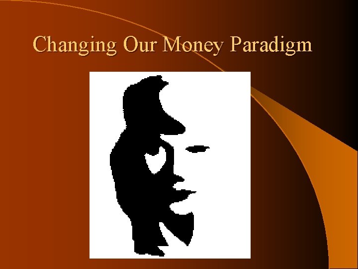 Changing Our Money Paradigm 