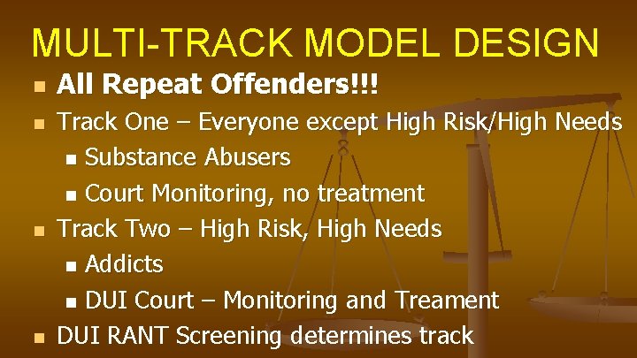 MULTI-TRACK MODEL DESIGN n n All Repeat Offenders!!! Track One – Everyone except High