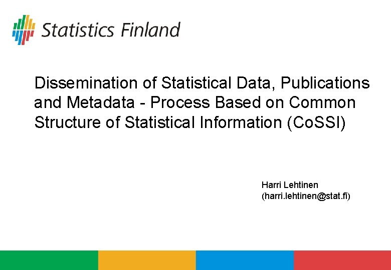 Dissemination of Statistical Data, Publications and Metadata - Process Based on Common Structure of