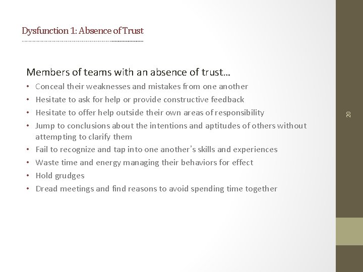 Dysfunction 1: Absence of Trust ……………………………. . . • • Conceal their weaknesses and