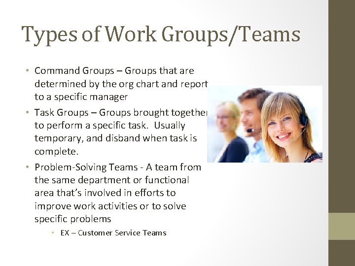 Types of Work Groups/Teams • Command Groups – Groups that are determined by the