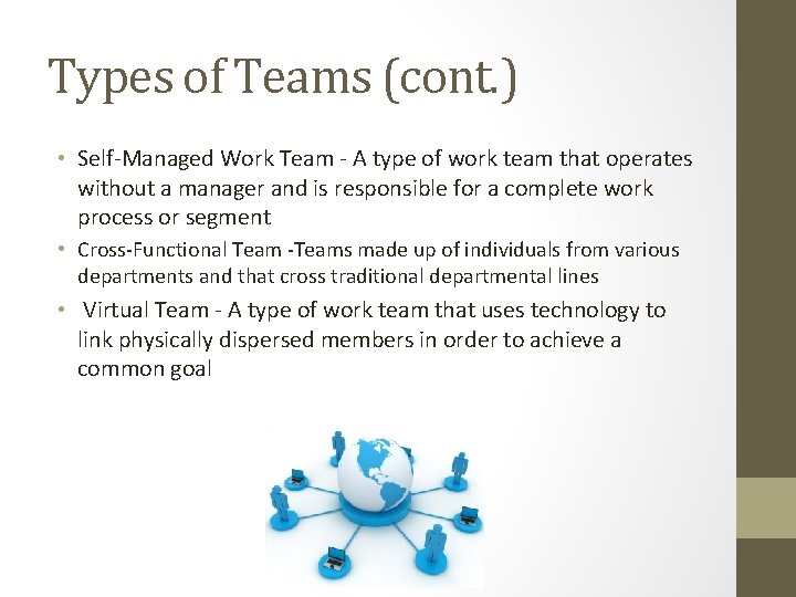 Types of Teams (cont. ) • Self-Managed Work Team - A type of work