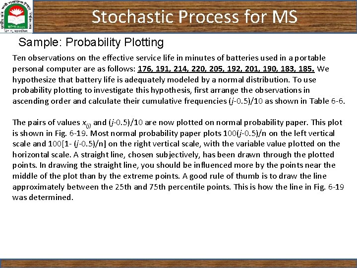 Stochastic Process for MS Sample: Probability Plotting Ten observations on the effective service life
