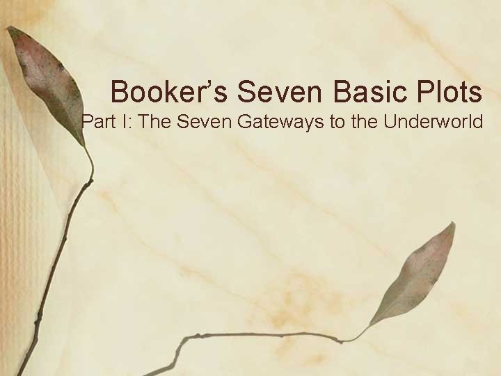 Booker’s Seven Basic Plots Part I: The Seven Gateways to the Underworld 