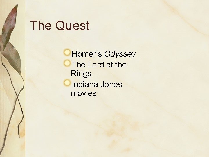 The Quest Homer’s Odyssey The Lord of the Rings Indiana Jones movies 