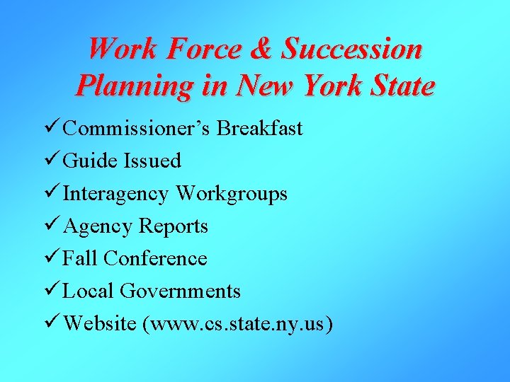 Work Force & Succession Planning in New York State ü Commissioner’s Breakfast ü Guide