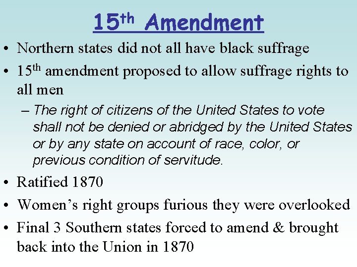 th 15 Amendment • Northern states did not all have black suffrage • 15