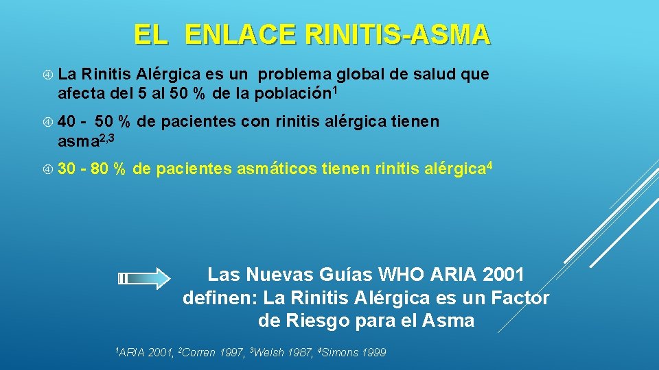 EL ENLACE RINITIS-ASMA La Rinitis Alérgica es un problema global de salud que afecta EL ENLACE RINITIS-ASMA La Rinitis Alérgica es un problema global de salud que afecta
