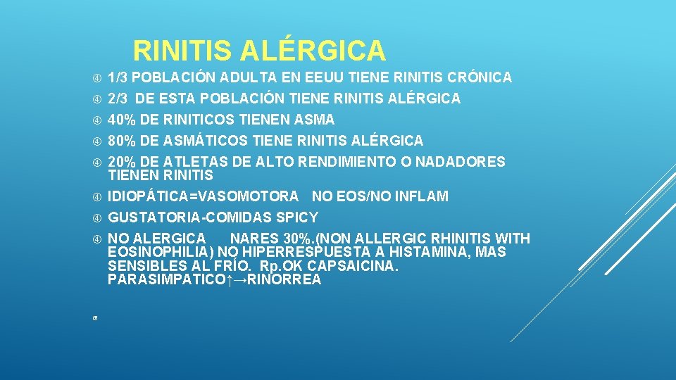 RINITIS ALÉRGICA 1/3 POBLACIÓN ADULTA EN EEUU TIENE RINITIS CRÓNICA 2/3 DE ESTA POBLACIÓN RINITIS ALÉRGICA 1/3 POBLACIÓN ADULTA EN EEUU TIENE RINITIS CRÓNICA 2/3 DE ESTA POBLACIÓN