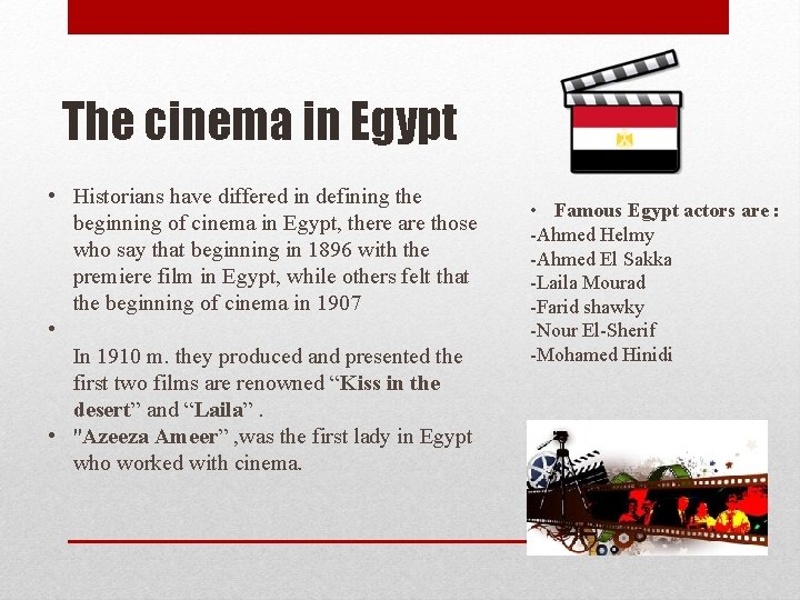 The cinema in Egypt • Historians have differed in defining the beginning of cinema