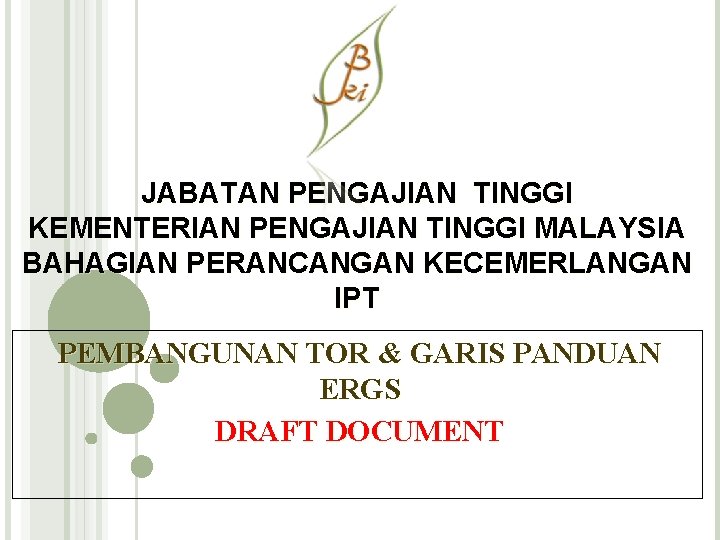 JABATAN PENGAJIAN TINGGI KEMENTERIAN PENGAJIAN TINGGI MALAYSIA BAHAGIAN PERANCANGAN KECEMERLANGAN IPT PEMBANGUNAN TOR &
