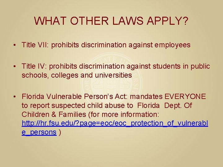 WHAT OTHER LAWS APPLY? • Title VII: prohibits discrimination against employees • Title IV: