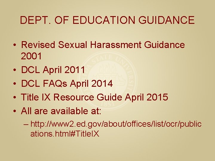 DEPT. OF EDUCATION GUIDANCE • Revised Sexual Harassment Guidance 2001 • DCL April 2011