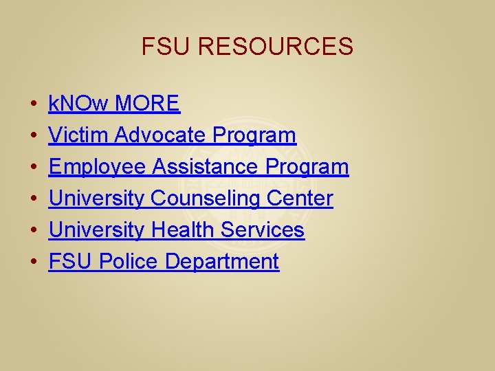 FSU RESOURCES • • • k. NOw MORE Victim Advocate Program Employee Assistance Program