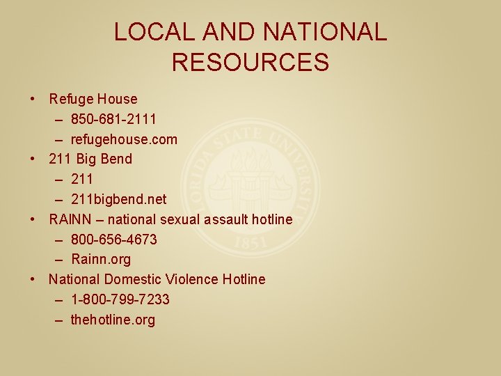 LOCAL AND NATIONAL RESOURCES • Refuge House – 850 -681 -2111 – refugehouse. com