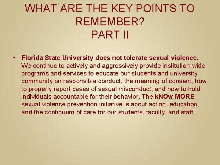 WHAT ARE THE KEY POINTS TO REMEMBER? PART II • Florida State University does