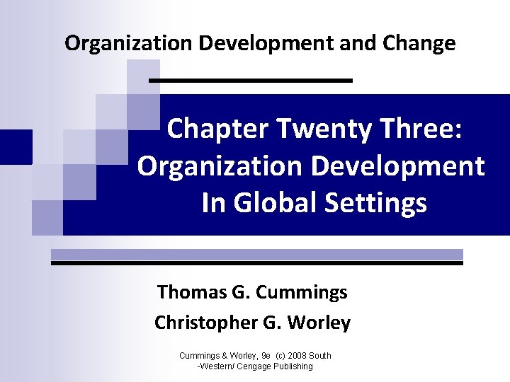 Organization Development and Change Chapter Twenty Three: Organization Development In Global Settings Thomas G.