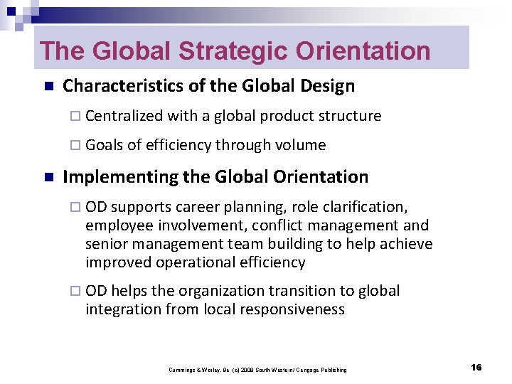 The Global Strategic Orientation n Characteristics of the Global Design ¨ Centralized with a