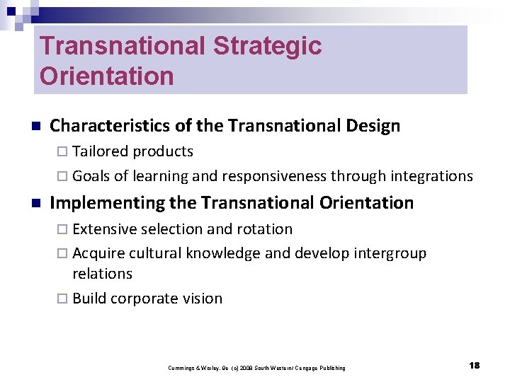 Transnational Strategic Orientation n Characteristics of the Transnational Design ¨ Tailored products ¨ Goals