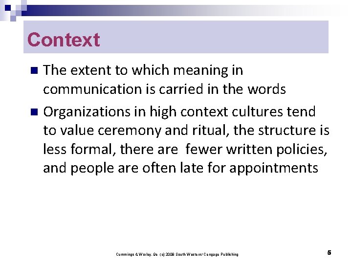 Context The extent to which meaning in communication is carried in the words n