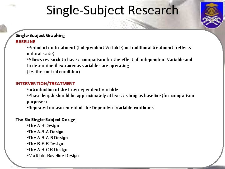 Single-Subject Research Single-Subject Graphing BASELINE • Period of no treatment (Independent Variable) or traditional