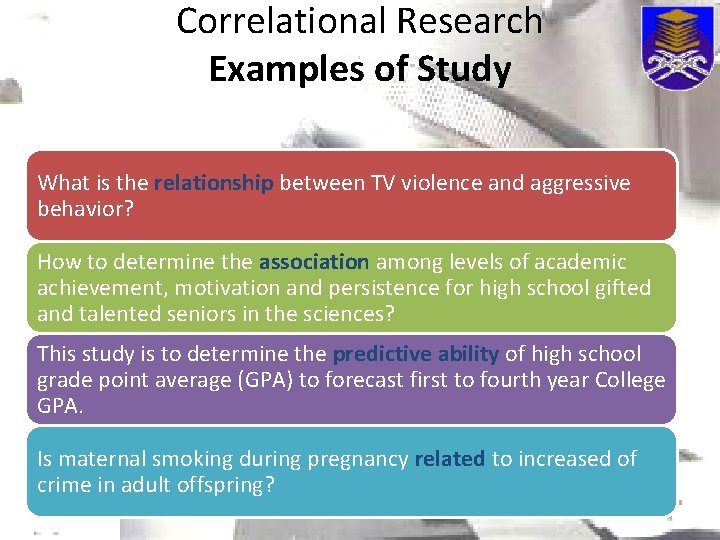 Correlational Research Examples of Study What is the relationship between TV violence and aggressive