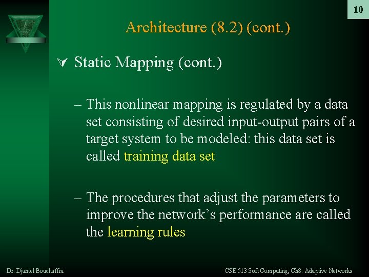 10 Architecture (8. 2) (cont. ) Ú Static Mapping (cont. ) – This nonlinear