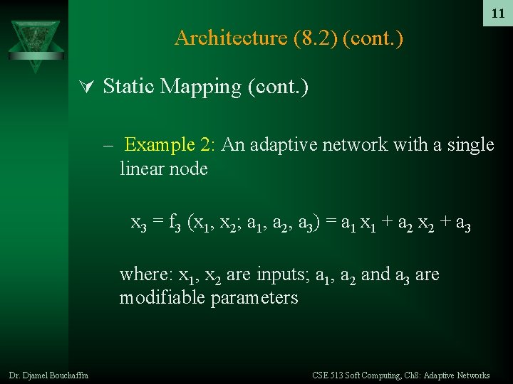 11 Architecture (8. 2) (cont. ) Ú Static Mapping (cont. ) – Example 2: