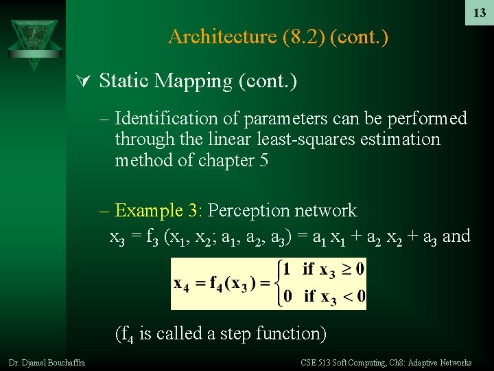 13 Architecture (8. 2) (cont. ) Ú Static Mapping (cont. ) – Identification of