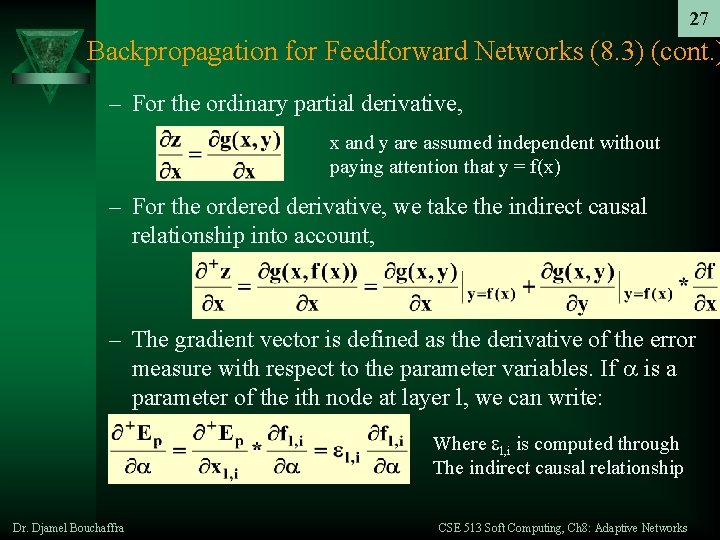 27 Backpropagation for Feedforward Networks (8. 3) (cont. ) – For the ordinary partial