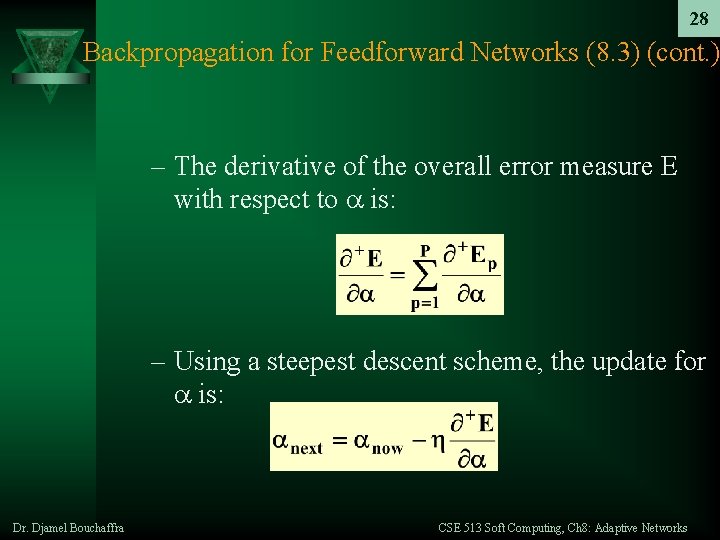 28 Backpropagation for Feedforward Networks (8. 3) (cont. ) – The derivative of the