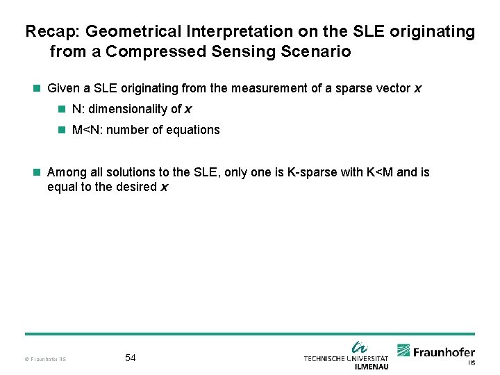 Recap: Geometrical Interpretation on the SLE originating from a Compressed Sensing Scenario n Given