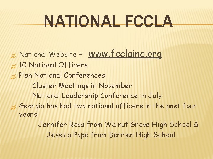 NATIONAL FCCLA National Website - www. fcclainc. org 10 National Officers Plan National Conferences: