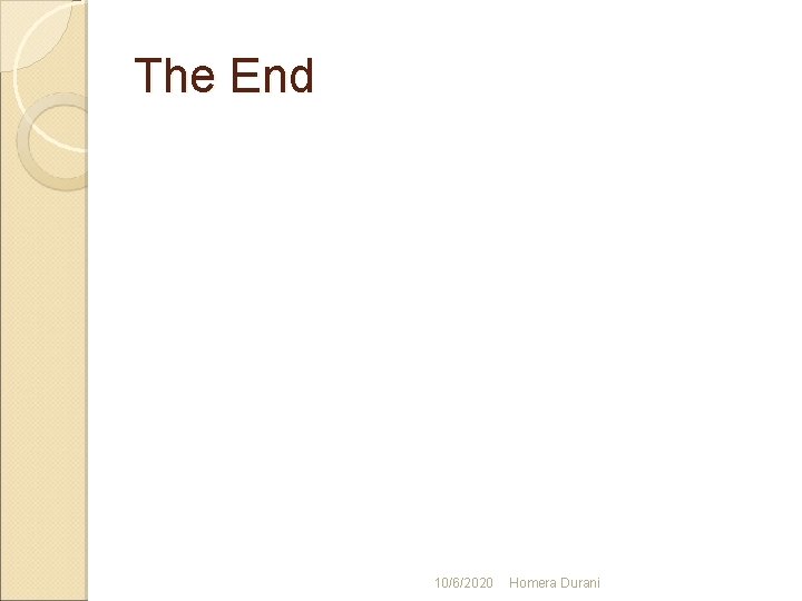 The End 10/6/2020 Homera Durani 